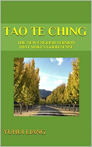 Tao Te Ching: The New English Version That Makes Good Sense