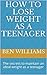 How to lose weight as a teenager by Ben Williams