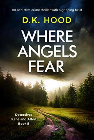 Where Angels Fear (Detectives Kane and Alton, #5)