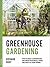 Greenhouse Gardening by Richard Bray