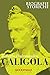 Caligola (Biografie Storiche)