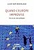 Quand l'Europe improvise. Dix ans de crises politiques (French Edition)