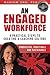 An Engaged Workforce: 6 Pra...