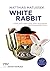 White Rabbit oder Der Abschied vom gesunden Menschenverstand by Matthias Matussek