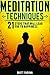 Meditation Techniques: 21 Steps That Will Lead You to Happiness