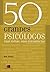 50 Grandes Psicólogos. Suas Ideias, Suas Influências by Noel Sheehy