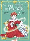 J'ai tué le Père Noël by Anthony McGowan