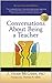 Conversations About Being a Teacher