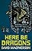 Here Be Dragons