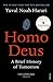 Homo Deus by Yuval Noah Harari Homo Deus by Yuval Noah Harari