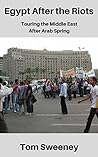 Egypt After the Riots: Touring the Middle East After Arab Spring