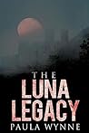 The Luna Legacy (Torcal Trilogy, #3) The Luna Legacy (Torcal Trilogy, #3)