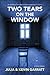 Two Tears on the Window by Julia Garratt