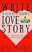 Write Your First Love Story by D.G. Mayes
