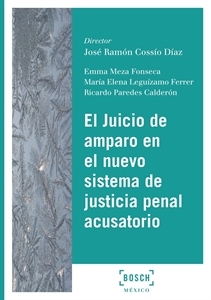 El juicio de amparo en el nuevo sistema de justicia penal acusatorio.