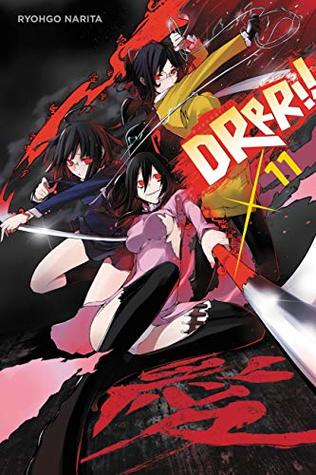 Durarara!!, Vol. 11 (Durarara!! light novel, #11)