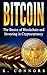 Bitcoin: The Basics of Blockchain and Investing in Cryptocurrency