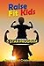 Raise Fit Kids: A Five Star...