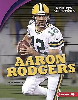 Aaron Rodgers by Jon M. Fishman