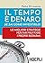 Il tempo è denaro se sai come investirlo! by Pietro Di Lorenzo
