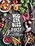 Vegetables First: 120 Vibra...