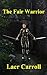 The Fair Warrior