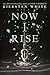 Now I Rise (The Conqueror's Saga, #2)