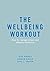 The Wellbeing Workout: How ...