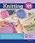Knitting 101: Master Basic Skills and Techniques Easily through Step-by-Step Instruction