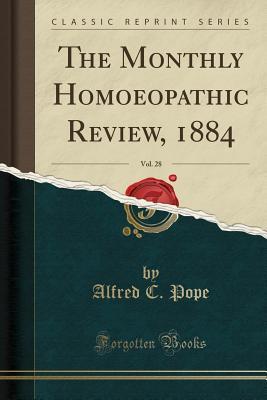 The Monthly Homoeopathic Review, 1884, Vol. 28