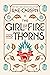 The Girl of Fire and Thorns...