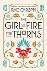 The Girl of Fire and Thorns by Rae Carson