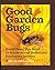 Good Garden Bugs: Everything You Need to Know About Beneficial Insects