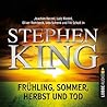 Frühling, Sommer, Herbst und Tod by Stephen        King
