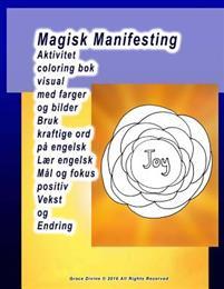 Magisk manifesting : aktivitet, coloring bok, visual, med farger og bilder, bruk kraftige ord på engelsk lær engelsk mål og fokus positiv vekst og endring