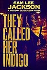 They Called Her Indigo (Jackson Blackhawk #4)