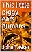 This little piggy eats humans