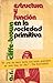 Estructura y función en la sociedad primitiva