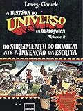 Historia do Universo em Quadrinhos: Do Surgimento do Homem Ate a Invencao da Escrita - Vol.2