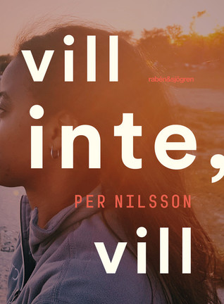 Vill inte, vill (Hardcover)