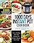 1000 Days Instant Pot Cookbook: Easy, Healthy and Fast Instant Pot Recipes with 1000 Days Meal Plan for Your Electric Pressure Cooker