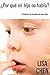 ¿Por qué mi hijo no habla? by Lisa Chen