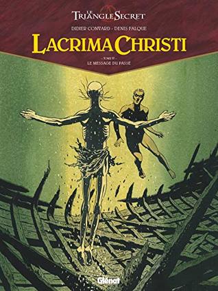 Lacrima Christi - Tome 04: Le message du passé (French Edition)