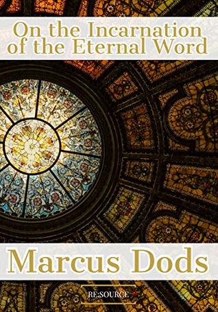 On the Incarnation of the Eternal Word