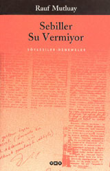 Sebiller Su Vermiyor: Söyleşiler, Denemeler
