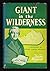 GIANT IN THE WILDERNESS: A ...