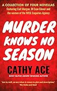Murder Knows No Season: 4 novellas featuring Cait Morgan, the WISE women & DI Glover