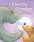 I Love You, Grandma by Jillian Harker I Love You, Grandma by Jillian Harker
