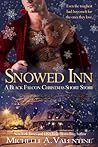 Snowed Inn by Michelle A. Valentine Snowed Inn by Michelle A. Valentine