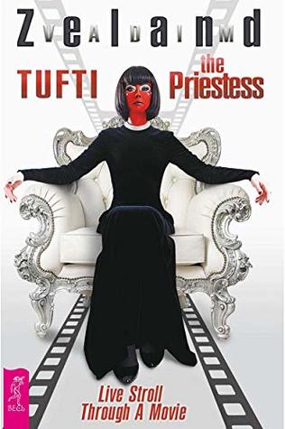 Tufti the Priestess. Live Stroll Through A Movie (Kindle Edition)